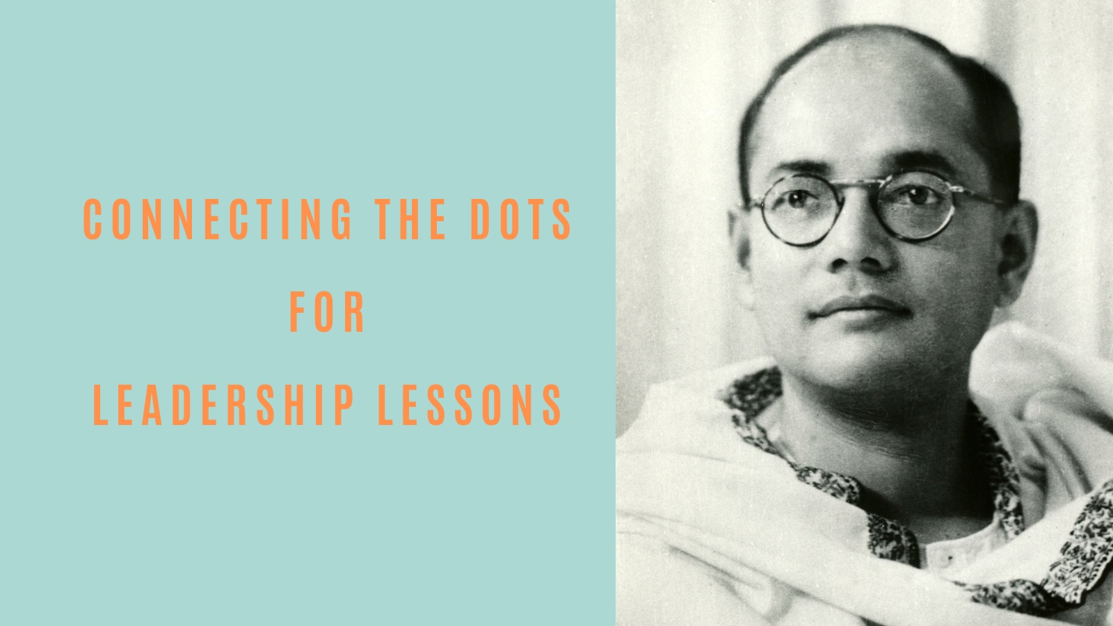 Connecting the Dots for Leadership Lessons - by Naveen Lakkur