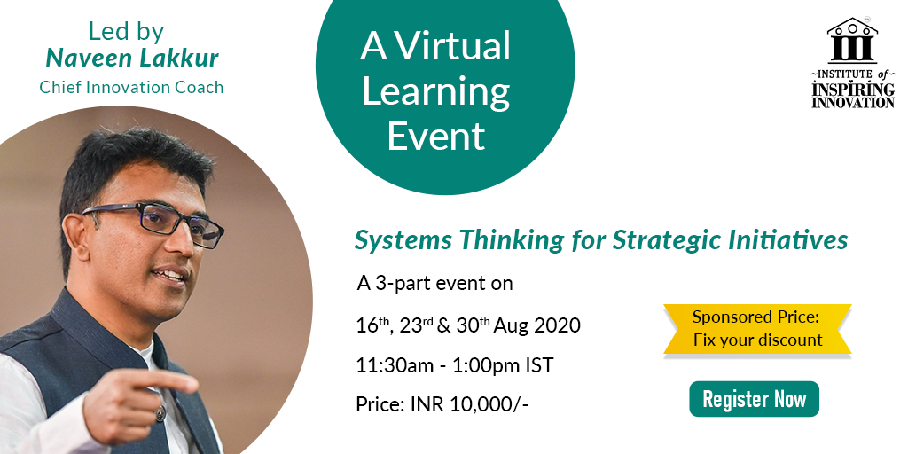 Systems Thinking for Strategic Initiatives - a Virtual Learning Event with Naveen Lakkur